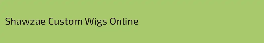 Shawzae Custom Wigs Online